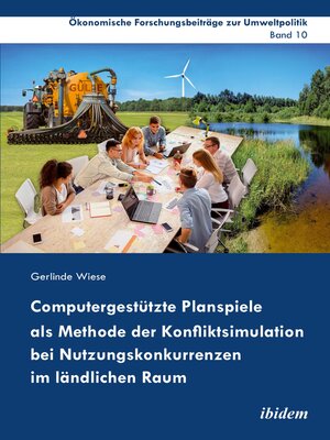 cover image of Computergestützte Planspiele als Methode der Konfliktsimulation bei Nutzungskonkurrenzen im ländlichen Raum